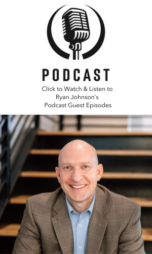 Click to Watch & Listen to Ryan Johnson’s Podcast Guest Episodes